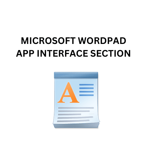 1.MICROSOFT WORDPAD APP INTERFACE SECTION